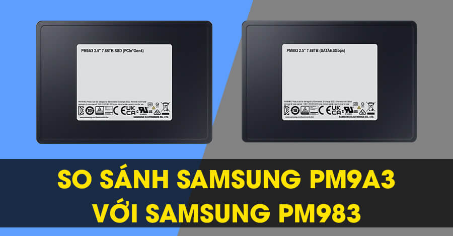 Samsung PM9A3 với Samsung PM983