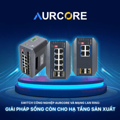 Switch công nghiệp Aurcore