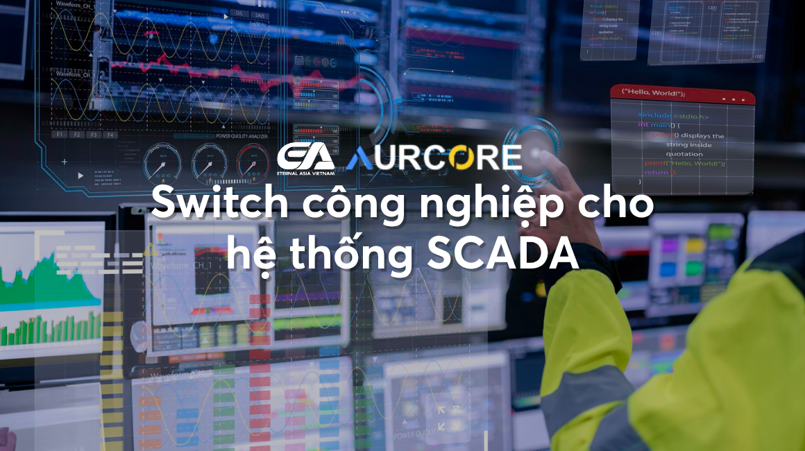 Switch công nghiệp cho hệ thống SCADA