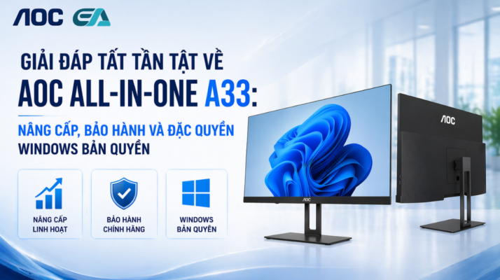 Giải Đáp Tất Tần Tật Về AOC All-in-One A33: Nâng Cấp, Bảo Hành Và Đặc Quyền Windows Bản Quyền
