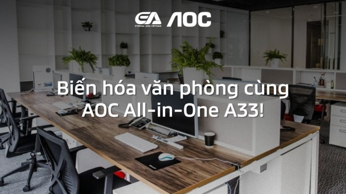 Tối ưu không gian làm việc cùng AOC AIO A33